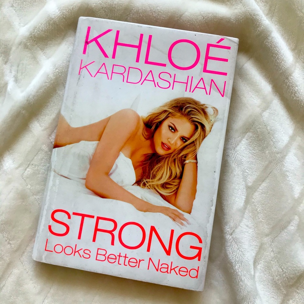 Khloe Kardashian - Strong Looks Better Naked book